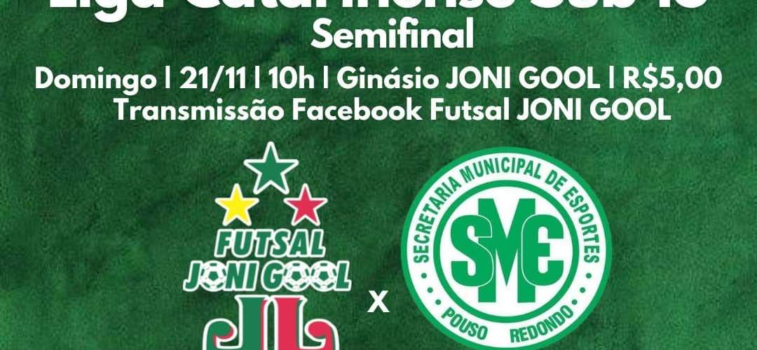 Semifinal da Liga Catarinense Sub 16, no Ginásio JONI GOOL